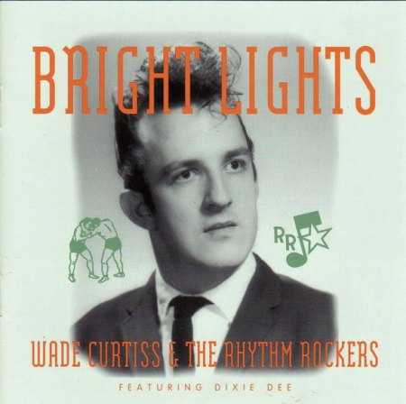 Curtiss, Wade &amp; the Rhythm Rockers - Bright lights_Bildgröße ändern.jpg