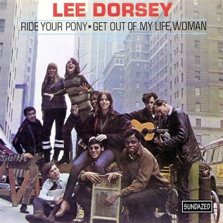 Dorsey, Lee - Ride your pony - Get out of my life woman (3).jpg
