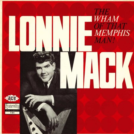 Mack, Lonnie - Wham of that Memphis Man - Ace .jpg