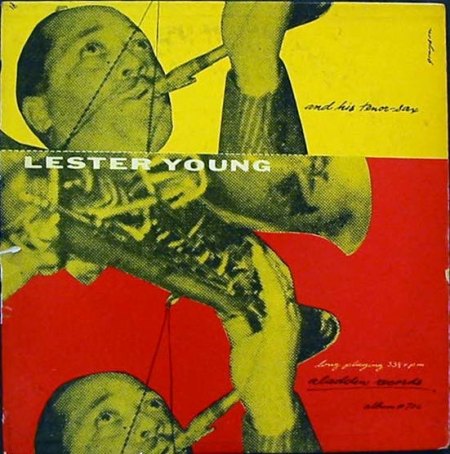 Lester Young and His Tenor-Sax [Aladdin 706].JPG