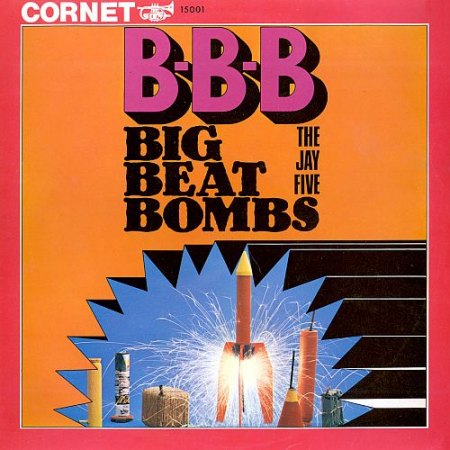 Jay Five - Big Beat Bombs (4) Cornet LP.jpeg