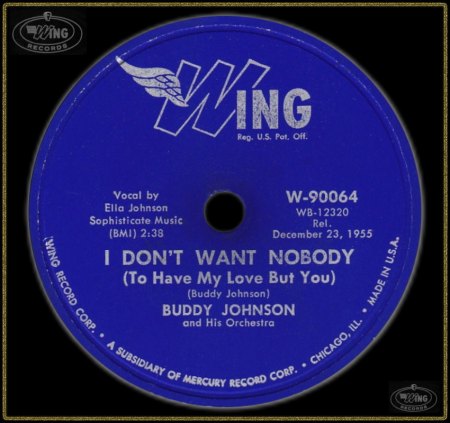 BUDDY JOHNSON - I DON'T WANT NOBODY (TO HAVE MY LOVE BUT YOU)_IC#003.jpg