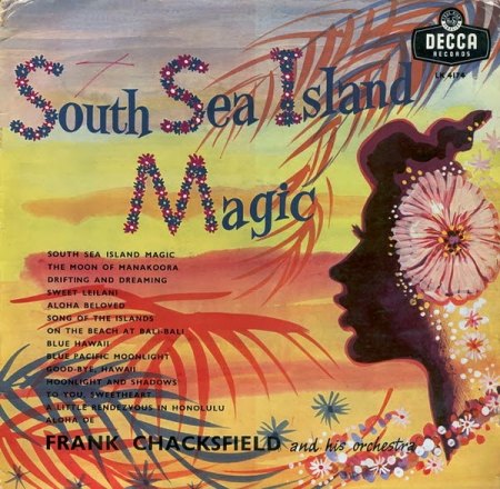 Chacksfield, Frank - South Sea Island Magic.jpeg