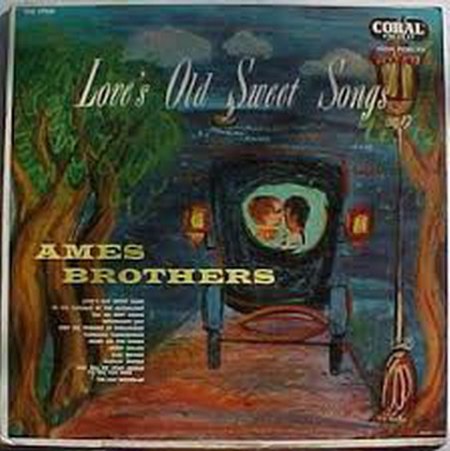 Ames Brothers - Love's old sweet songs.jpg