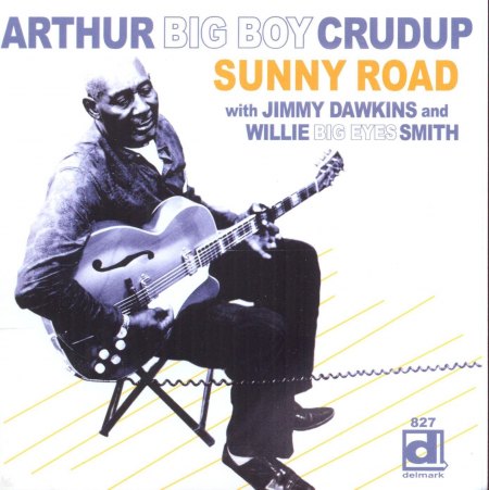 Crudup, Arthur ''Big Boy'' - Sunny Road (2).jpg