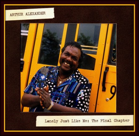 Arthur Alexander - Lonely Just Like Me  The Final Chapter -Front.jpg