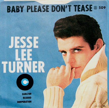 JESSE LEE TURNER - BABY PLEASE DON'T TEASE_SL§001.jpg