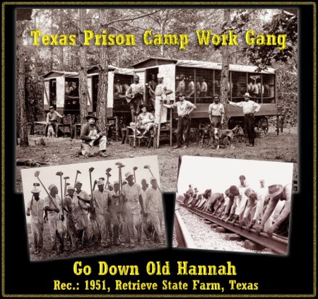 TEXAS PRISON CAMP WORK GANG - GO DOWN OLD HANNAH_IC#001.jpg