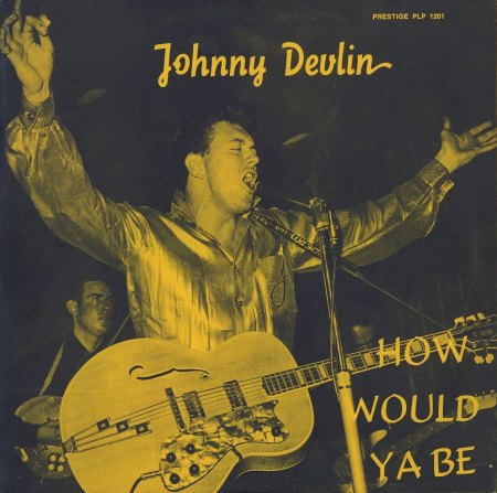 Johnny Devlin - How Would Ya Be  [1958].JPG