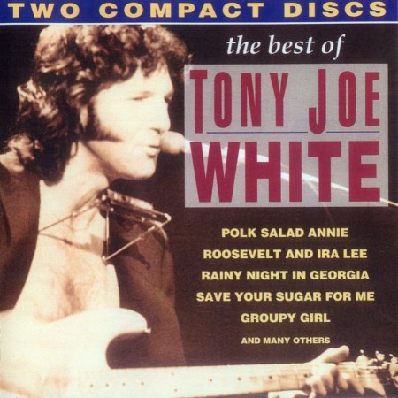 TONY JOE WHITE  (1943 - 2018)