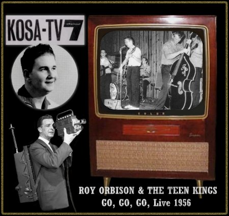 ROY ORBISON & THE TEEN KINGS - GO GO GO [LIVE 1956]