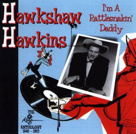 Hawkins,Hawkshaw01I m A Rattlesnakin Daddy.jpg