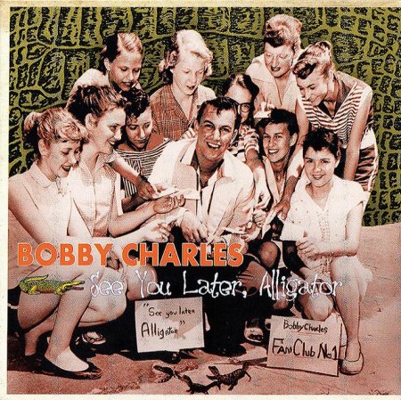 See You Later Alligator06Bobby Charles mit FanClub.jpg