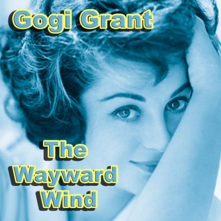 Grant,Gogi31ReIssue Wayward Wind.jpg