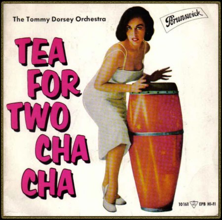 TOMMY DORSEY FEAT. WARREN COVINGTON - TEA FOR TWO CHA CHA_IC#006.jpg