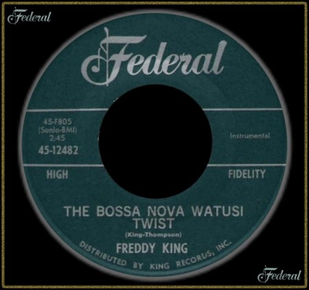 FREDDY KING (FREDDIE KING) - BOSSA NOVA WATUSI TWIST_IC#002.jpg