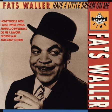 Waller, Fats - Have a little dream on me _Bildgröße ändern.jpg