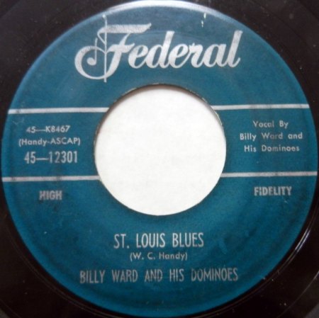BILLY WARD &amp; HIS DOMINOES - St. Louis Blues -B-.JPG