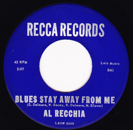 AL RECCHIA - Blues Stay Away From Me.JPG