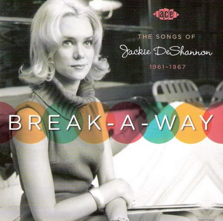 Break-A-Way - Songs of Jackie de Shannon 1961-67 - ACE CD 1208  (2)_Bildgröße ändern.jpg