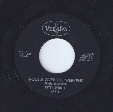 BETTY EVERETT - Trouble over the weekend -A-.JPG