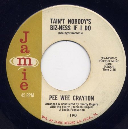 PEE WEE CRAYTON - Tain't nobody's biz-ness if I do -B-.JPG