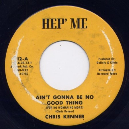 CHRIS KENNER - Ain't gonna be no good thing -A-.JPG