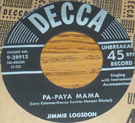 Logsdon,Jimmie05Papaya Mama Decca 9-28913.JPG
