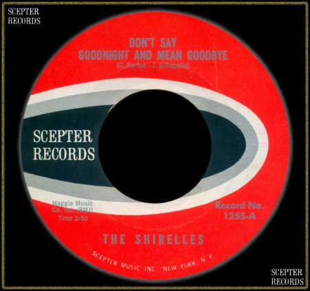 SHIRELLES - DON'T SAY GOODNIGHT &amp; MEAN GOODBYE_IC#003.jpg