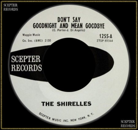 SHIRELLES - DON'T SAY GOODNIGHT &amp; MEAN GOODBYE_IC#004.jpg