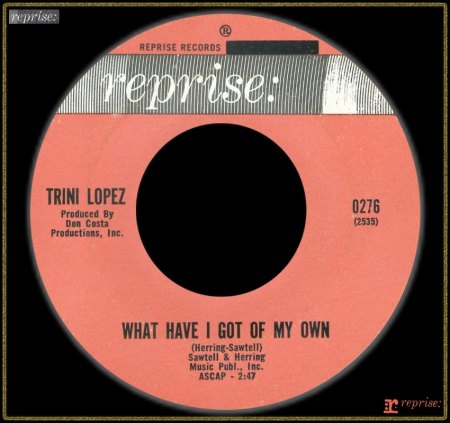 TRINI LOPEZ - WHAT HAVE I GOT OF MY OWN_IC#003.jpg