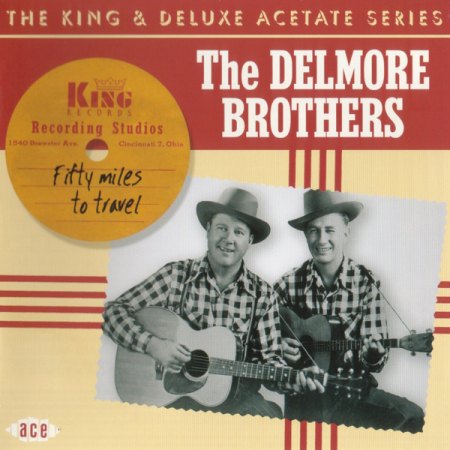 Delmore Brothers - Fifty miles to travel - King &amp; Deluxe Acetate Series.jpg