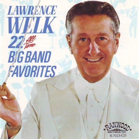 Welk, Lawrence - 22 All-Time Big Band Favorites .jpg