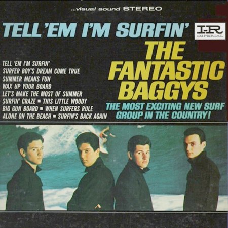 Fantastic Baggys - Tell 'em I'm surfin' (3).jpg