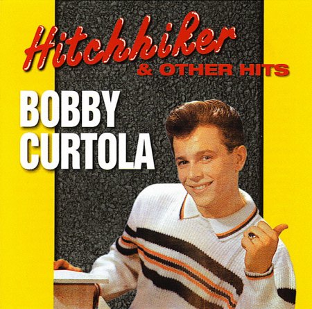 Bobby Curtola - Hitchhiker &amp; Other Hits - Front.jpg