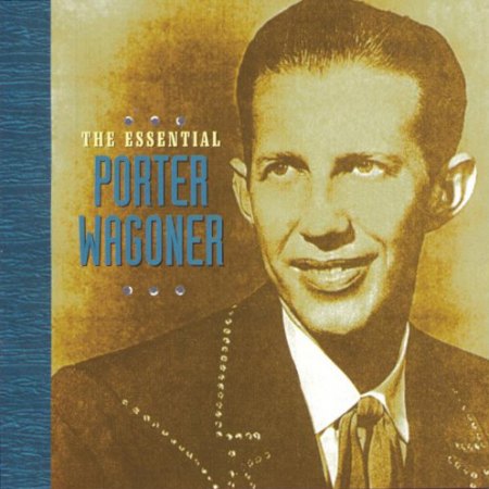 Wagoner, Porter - Essential Porter Wagoner.jpg