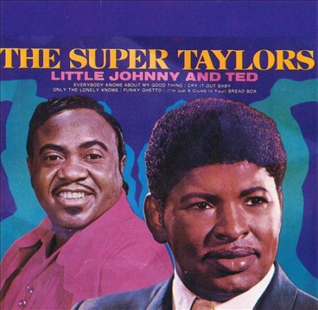 Taylor, Johnny ''Little'' &amp; Ted Taylor - The Super Taylors.jpg