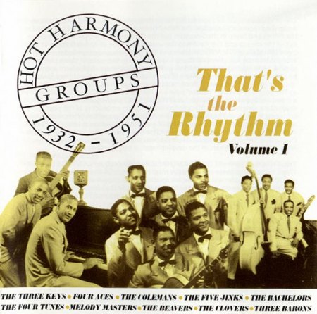 -- That's the Rhythm Vol 1 - Hot Harmony Groups 1932-1951 (2).jpg
