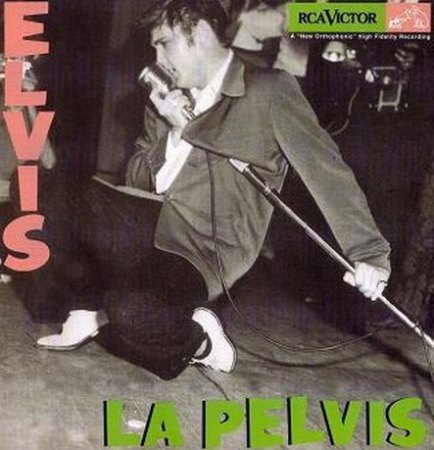 Presley, Elvis - Elvis La Pelvis.jpg