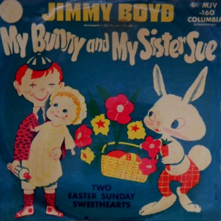 JIMMY BOYD - MY BUNNY AND MY SISTER SUE_IC#005.jpg