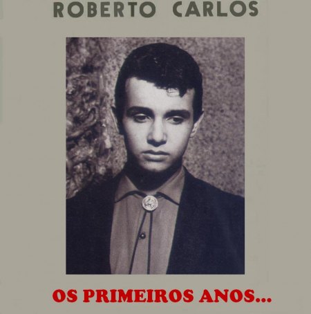 Roberto Carlos - Os Primeiros Anos - Front.JPG