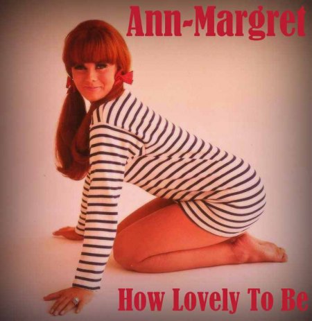 Ann-Margret - How Lovely to be Ann-Margret [Bootleg Compilation]  (2).jpg