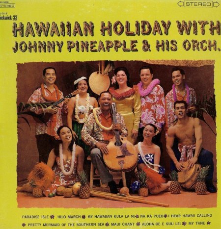 Hawaiian Holiday with Johnny Pineapple &amp; his Orch f.jpg