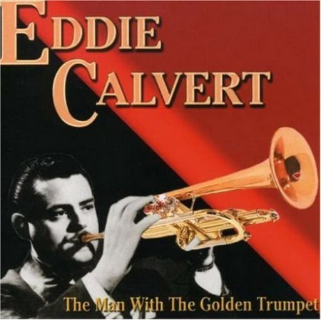 Calvert, Eddie - Man with the Golden Trumpet.jpg