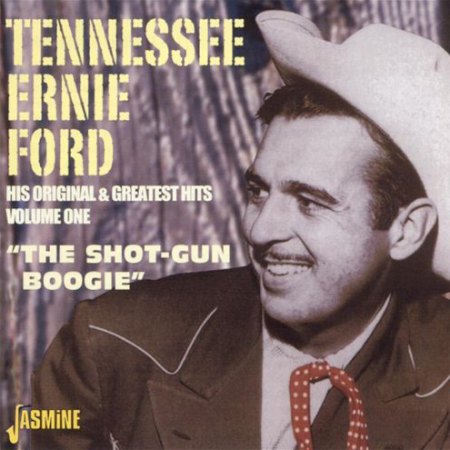 Ford, Tennessee Ernie - His Original &amp; Greatest Hits Vol 1 - Shot-Gun Boogie.jpg