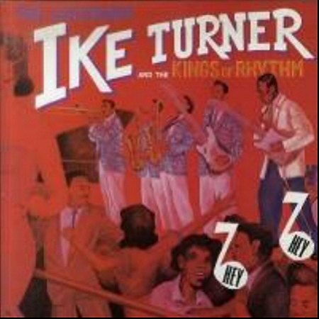 Turner, Ike &amp; the Kings of Rhythm - Hey hey _6.jpg