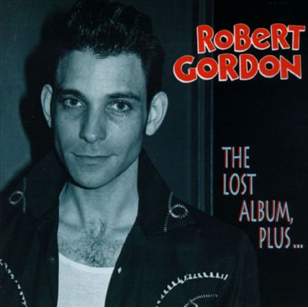 Gordon, Robert - Lost Album, plus.jpg
