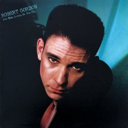 Gordon, Robert - Are you gonne be the one (2).jpg