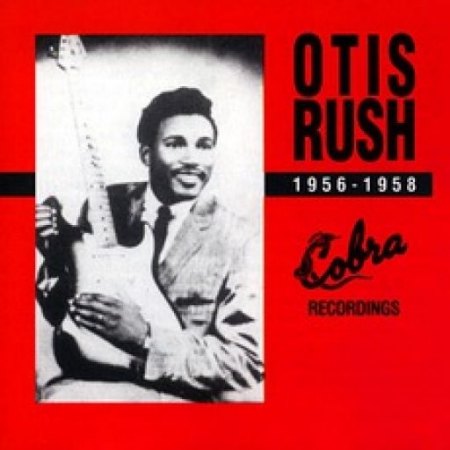 Otis-Rush-1956-1958-Cobra-Recordings-cover.jpg