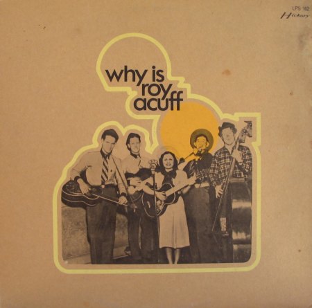 Acuff, Roy - Why is Roy Acuff - Hickory 162 - 1 (2).JPG
